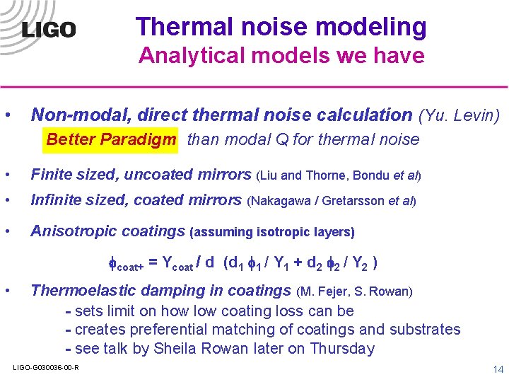Thermal noise modeling Analytical models we have • Non-modal, direct thermal noise calculation (Yu.