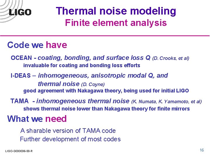 Thermal noise modeling Finite element analysis Code we have OCEAN - coating, bonding, and