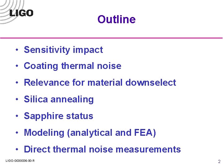 Outline • Sensitivity impact • Coating thermal noise • Relevance for material downselect •