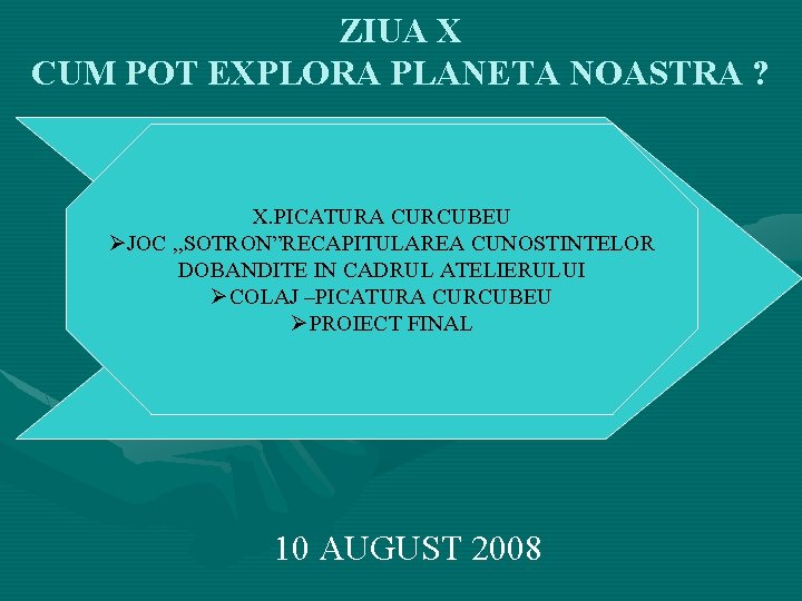 ZIUA X CUM POT EXPLORA PLANETA NOASTRA ? X. PICATURA CURCUBEU ØRECAPITULAREA CUNOSTINTELOR SUB
