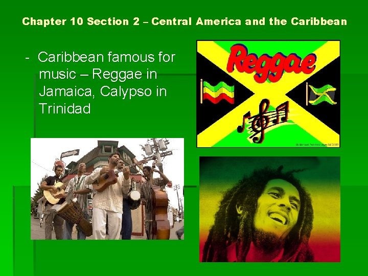 Chapter 10 Section 2 – Central America and the Caribbean - Caribbean famous for