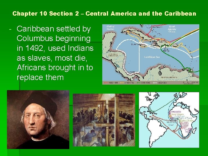 Chapter 10 Section 2 – Central America and the Caribbean - Caribbean settled by