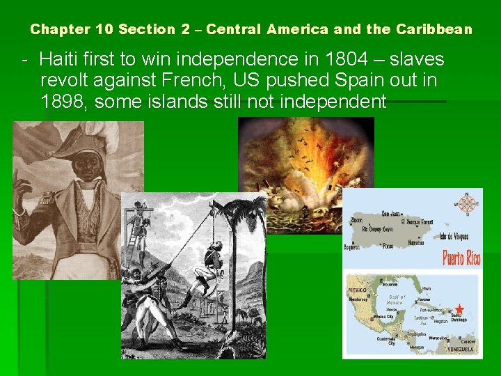 Chapter 10 Section 2 – Central America and the Caribbean - Haiti first to