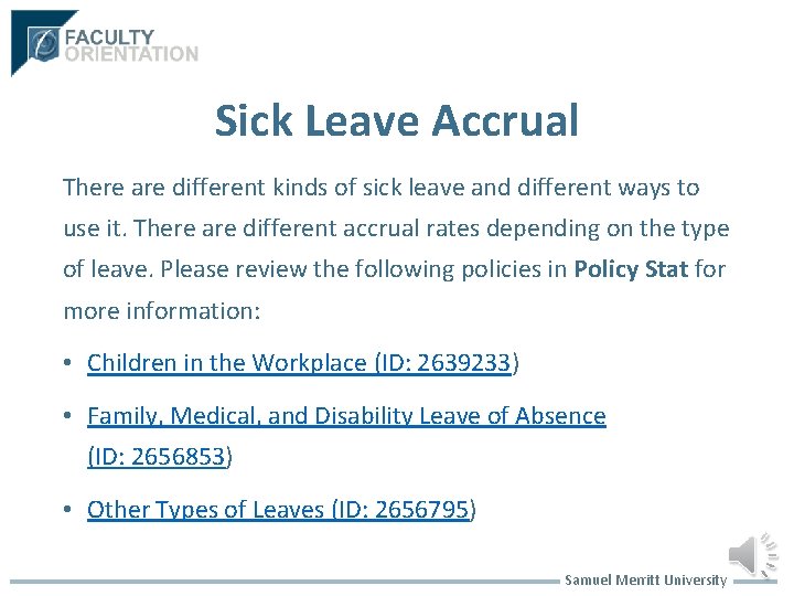 Sick Leave Accrual There are different kinds of sick leave and different ways to