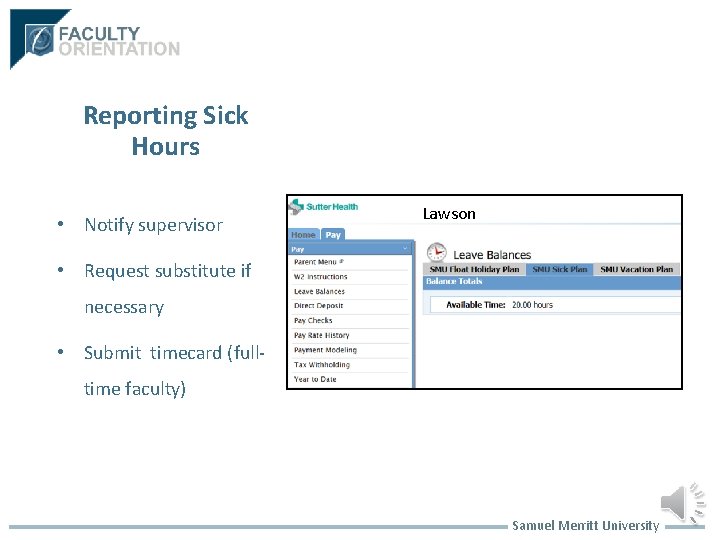 Reporting Sick Hours • Notify supervisor Lawson • Request substitute if necessary • Submit