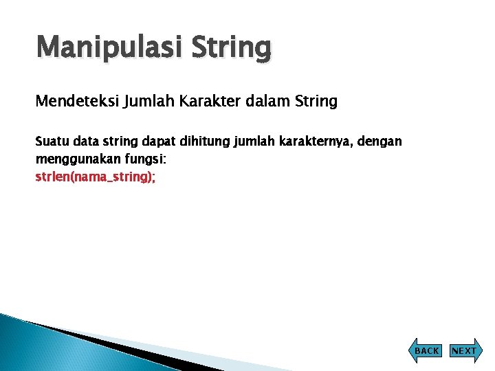 Manipulasi String Mendeteksi Jumlah Karakter dalam String Suatu data string dapat dihitung jumlah karakternya, Manipulasi String Mendeteksi Jumlah Karakter dalam String Suatu data string dapat dihitung jumlah karakternya,
