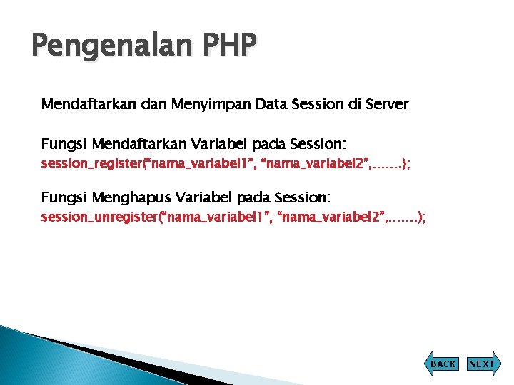 Pengenalan PHP Mendaftarkan dan Menyimpan Data Session di Server Fungsi Mendaftarkan Variabel pada Session: Pengenalan PHP Mendaftarkan dan Menyimpan Data Session di Server Fungsi Mendaftarkan Variabel pada Session: