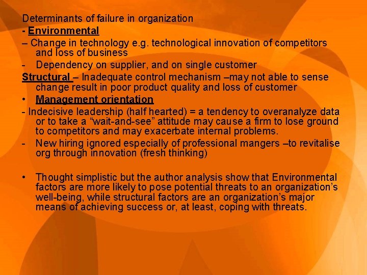 Determinants of failure in organization - Environmental – Change in technology e. g. technological