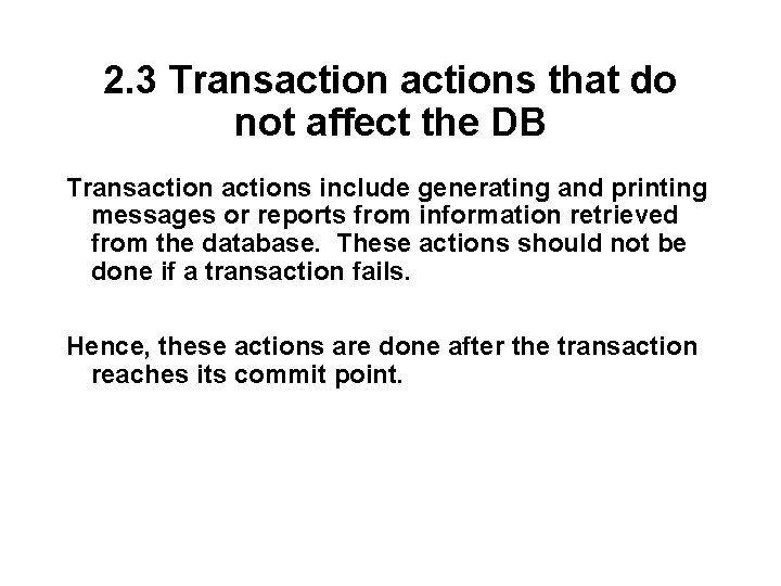 2. 3 Transactions that do not affect the DB Transactions include generating and printing