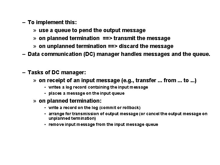 – To implement this: » use a queue to pend the output message »