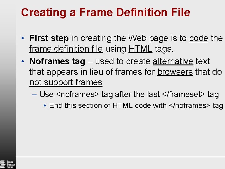 Creating a Frame Definition File • First step in creating the Web page is