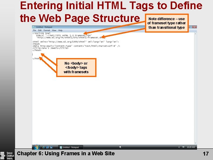 Entering Initial HTML Tags to Define the Web Page Structure Note difference – use