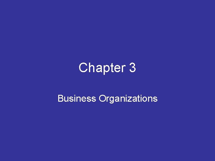 Chapter 3 Business Organizations 