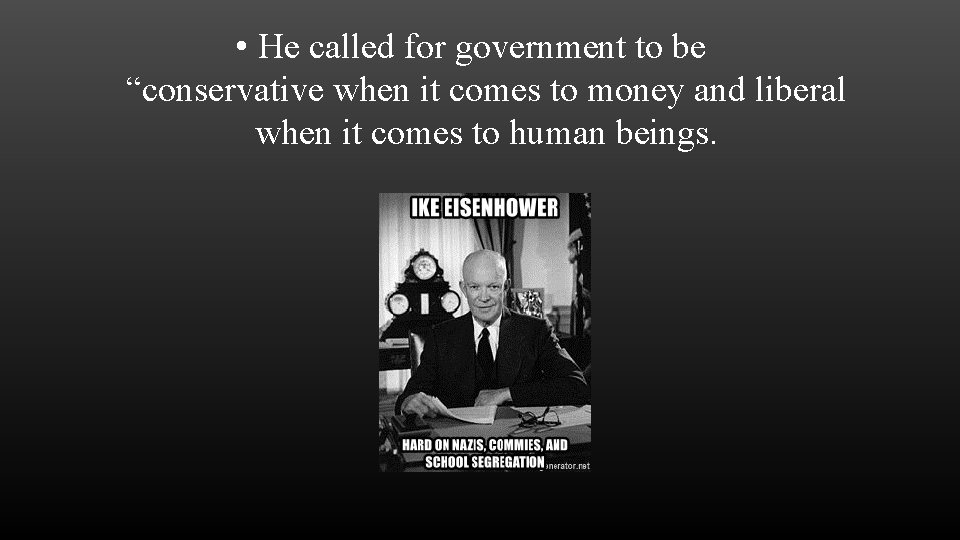  • He called for government to be “conservative when it comes to money