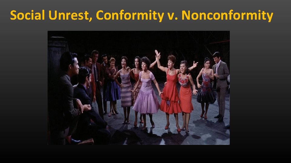 Social Unrest, Conformity v. Nonconformity 
