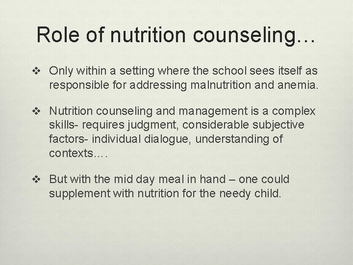 Role of nutrition counseling… v Only within a setting where the school sees itself