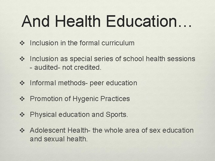 And Health Education… v Inclusion in the formal curriculum v Inclusion as special series