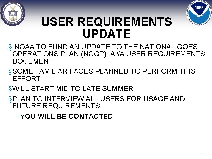 USER REQUIREMENTS UPDATE § NOAA TO FUND AN UPDATE TO THE NATIONAL GOES OPERATIONS