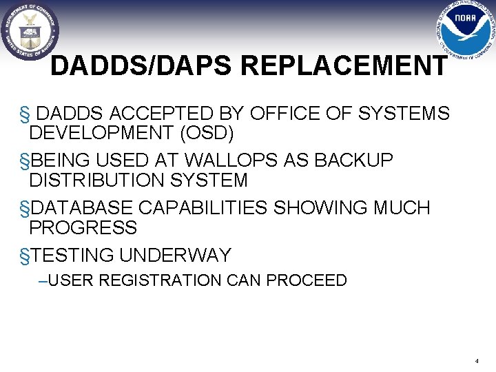 DADDS/DAPS REPLACEMENT § DADDS ACCEPTED BY OFFICE OF SYSTEMS DEVELOPMENT (OSD) §BEING USED AT