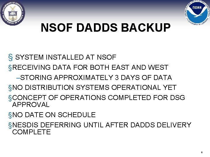 NSOF DADDS BACKUP § SYSTEM INSTALLED AT NSOF §RECEIVING DATA FOR BOTH EAST AND