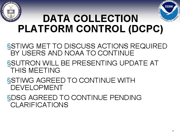 DATA COLLECTION PLATFORM CONTROL (DCPC) §STIWG MET TO DISCUSS ACTIONS REQUIRED BY USERS AND