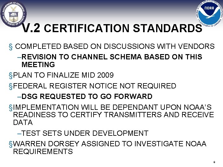 V. 2 CERTIFICATION STANDARDS § COMPLETED BASED ON DISCUSSIONS WITH VENDORS –REVISION TO CHANNEL