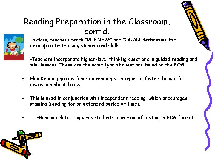 Reading Preparation in the Classroom, cont’d. - In class, teachers teach “RUNNERS” and “QUAN”
