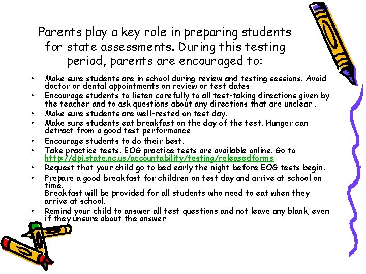 Parents play a key role in preparing students for state assessments. During this testing