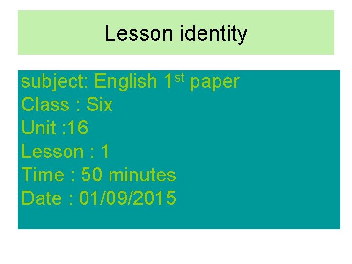 Lesson identity subject: English 1 st paper Class : Six Unit : 16 Lesson