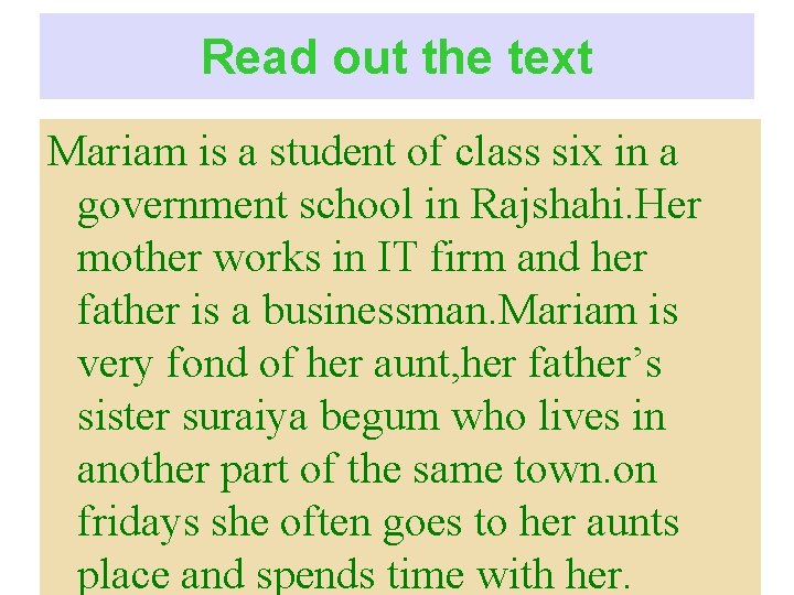 Read out the text Mariam is a student of class six in a government