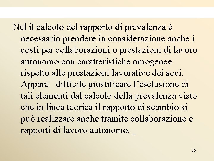 Nel il calcolo del rapporto di prevalenza è necessario prendere in considerazione anche i