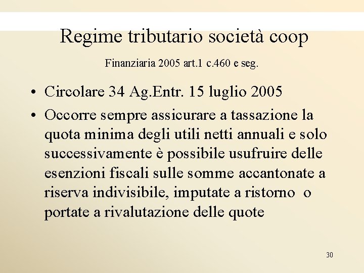 Regime tributario società coop Finanziaria 2005 art. 1 c. 460 e seg. • Circolare