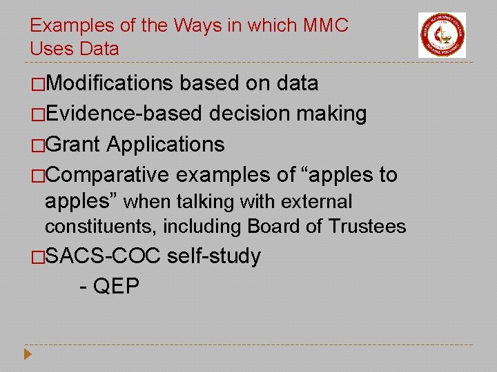 Examples of the Ways in which MMC Uses Data �Modifications based on data �Evidence-based