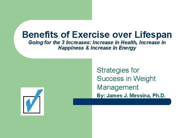 Benefits of Exercise over Lifespan Going for the 3 Increases: Increase in Health, Increase