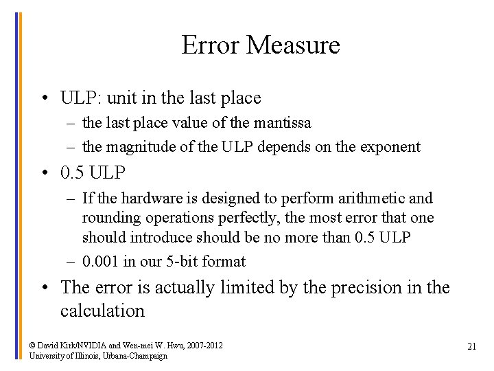 Error Measure • ULP: unit in the last place – the last place value