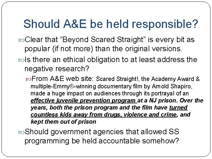 Should A&E be held responsible? Clear that “Beyond Scared Straight” is every bit as