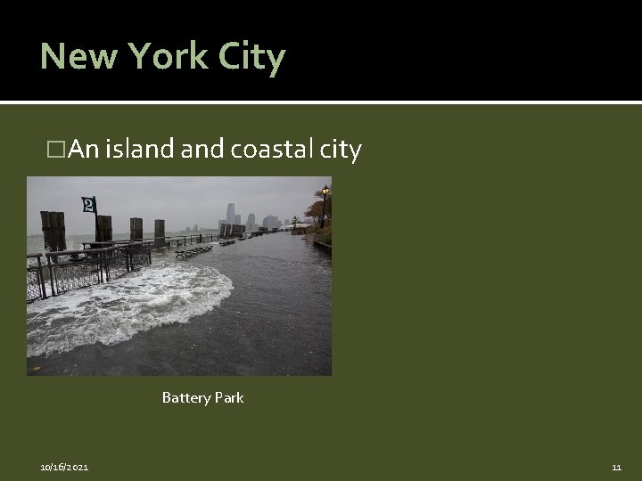 New York City �An island coastal city Battery Park 10/16/2021 11 