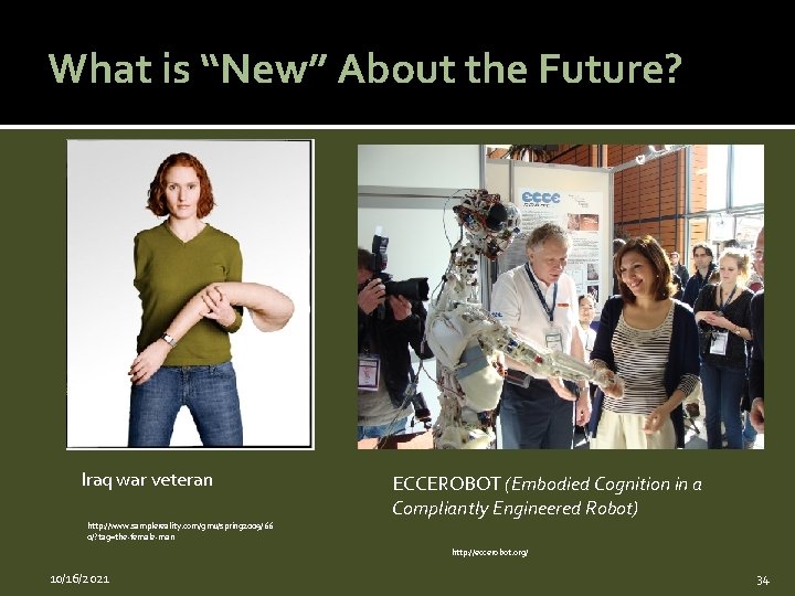 What is “New” About the Future? Iraq war veteran ECCEROBOT (Embodied Cognition in a