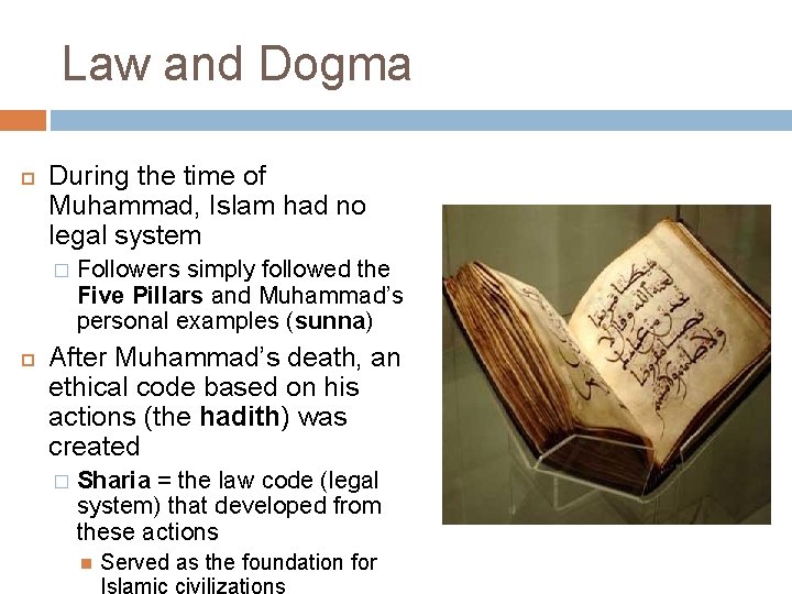Law and Dogma During the time of Muhammad, Islam had no legal system �