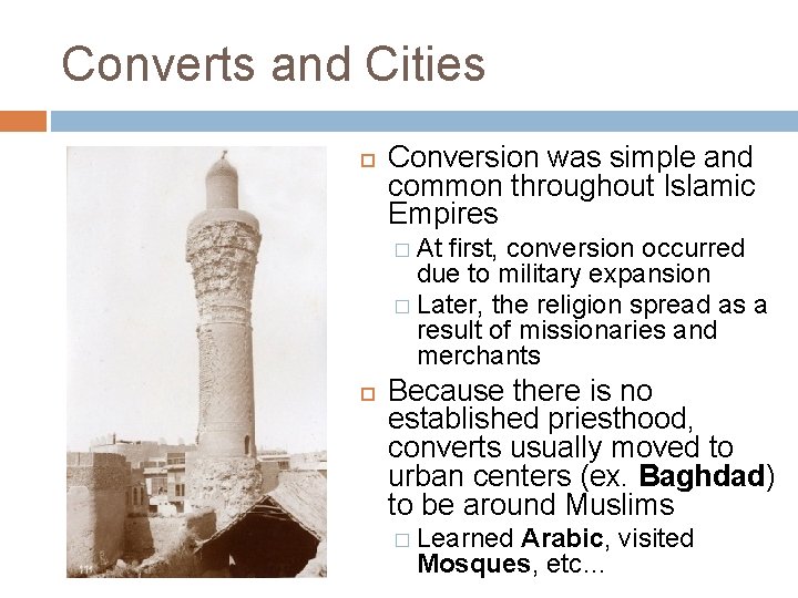 Converts and Cities Conversion was simple and common throughout Islamic Empires � At first,