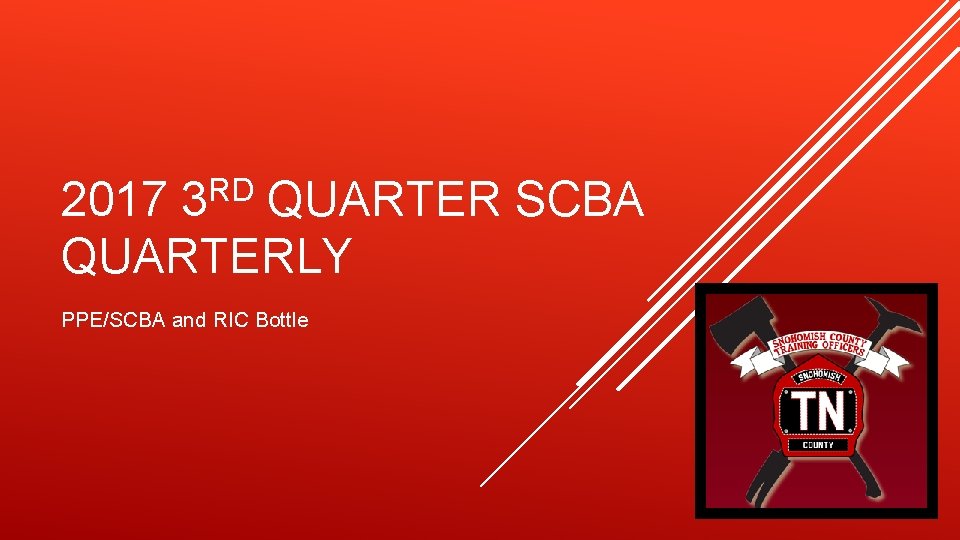 2017 3 RD QUARTER SCBA QUARTERLY PPE/SCBA and RIC Bottle 