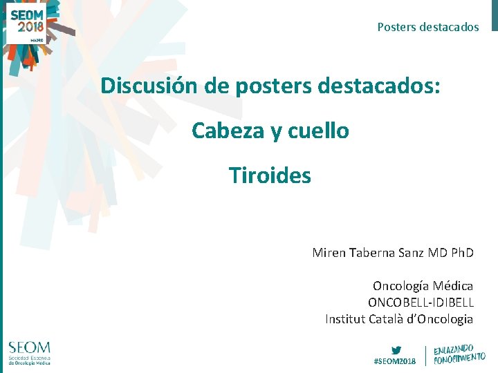 Posters destacados Discusión de posters destacados: Cabeza y cuello Tiroides Miren Taberna Sanz MD