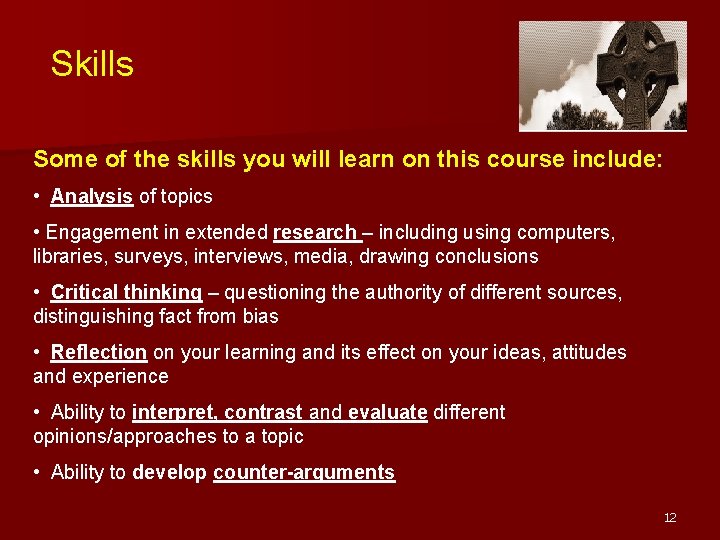 Skills Some of the skills you will learn on this course include: • Analysis