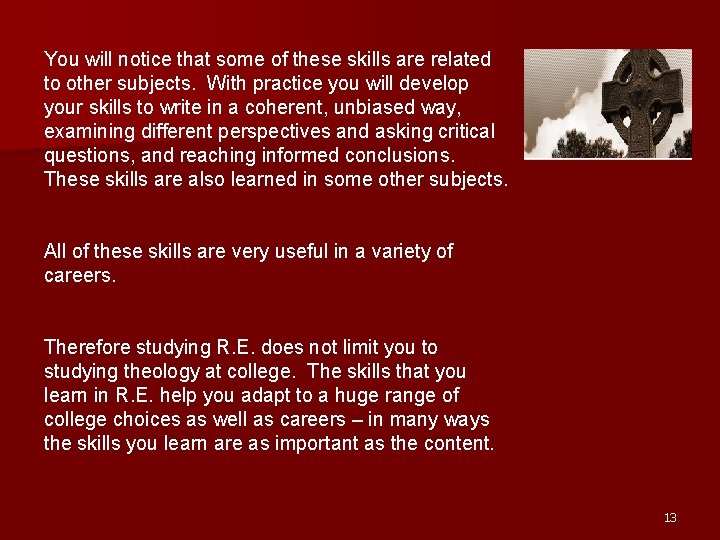 You will notice that some of these skills are related to other subjects. With