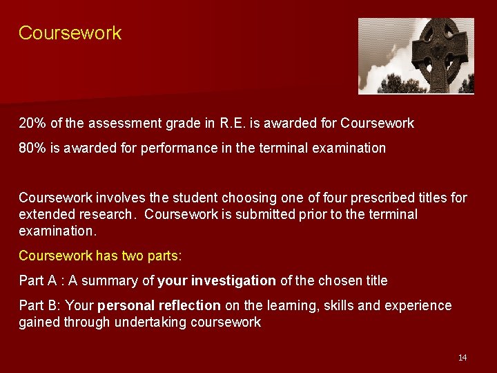 Coursework 20% of the assessment grade in R. E. is awarded for Coursework 80%