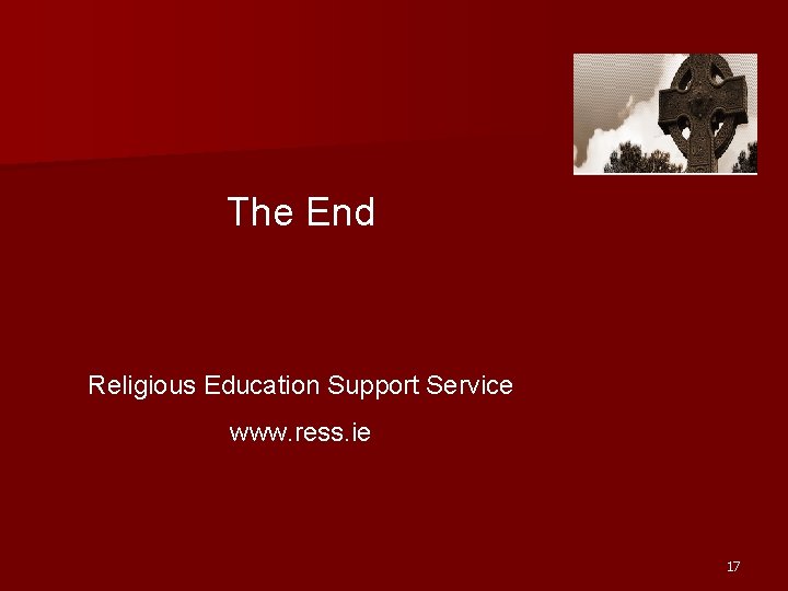 The End Religious Education Support Service www. ress. ie 17 