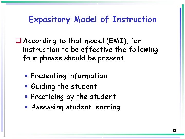 Expository Model of Instruction q According to that model (EMI), for instruction to be