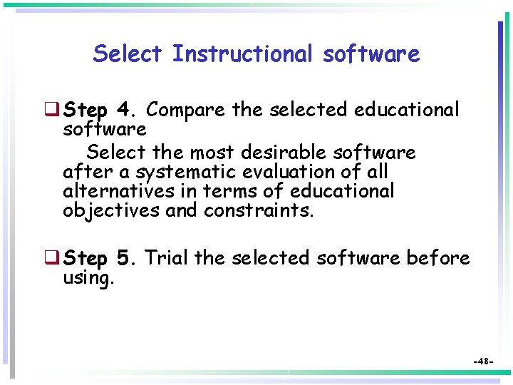 Select Instructional software q Step 4. Compare the selected educational software Select the most