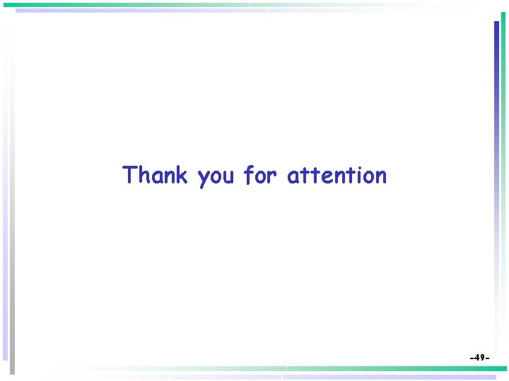 Thank you for attention -49 - 