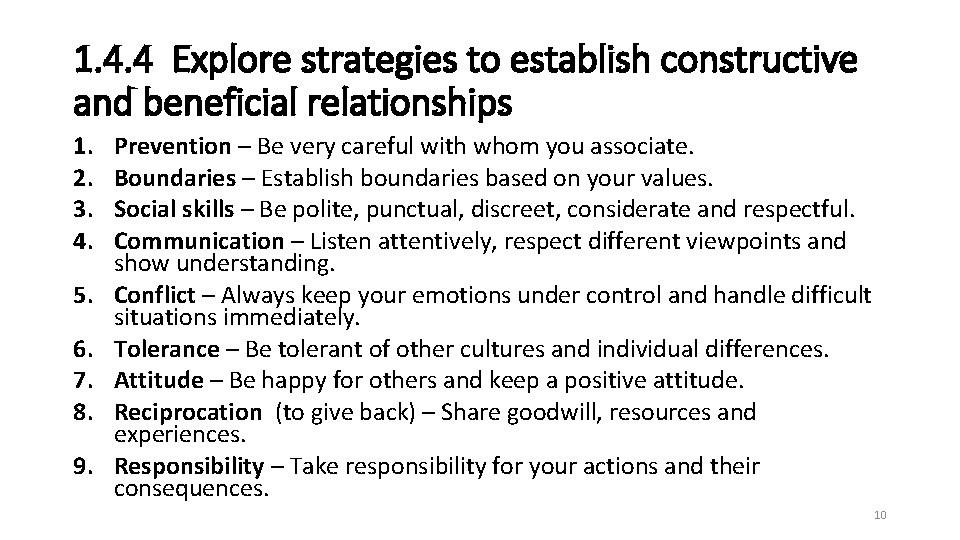 1. 4. 4 Explore strategies to establish constructive and beneficial relationships 1. 2. 3.